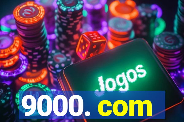 9000. com