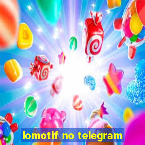 lomotif no telegram