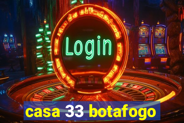 casa 33 botafogo