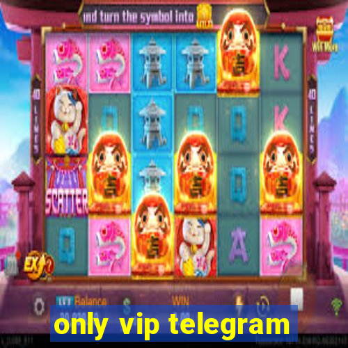 only vip telegram