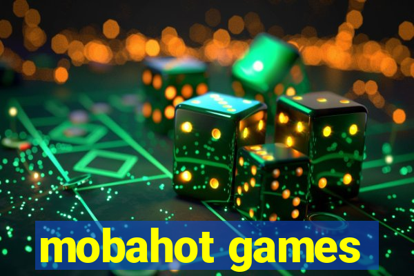 mobahot games