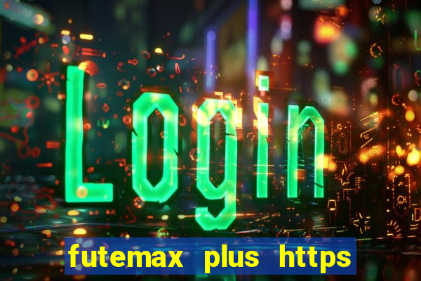 futemax plus https futemax plus