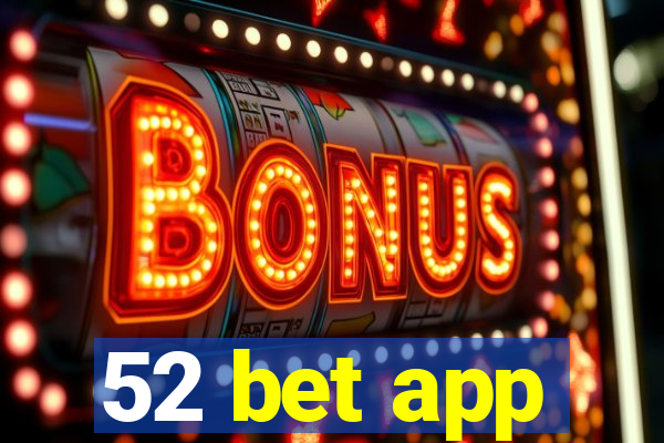 52 bet app