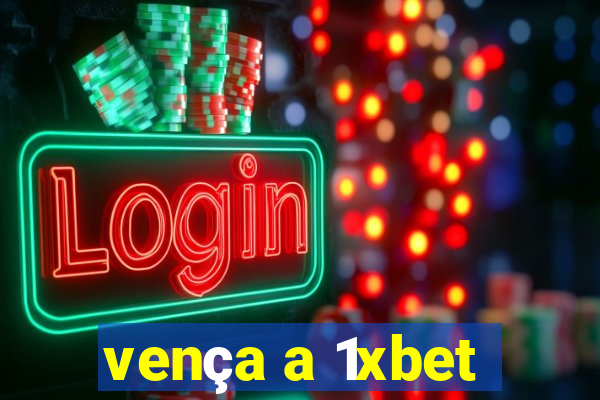 vença a 1xbet