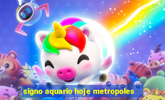 signo aquario hoje metropoles