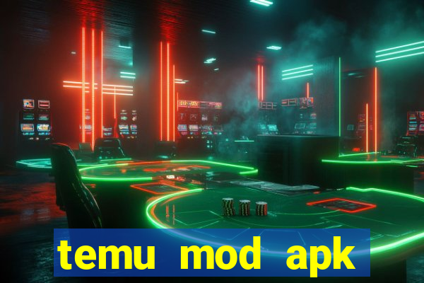 temu mod apk unlimited money