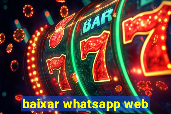 baixar whatsapp web