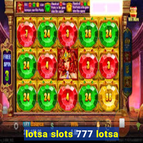 lotsa slots 777 lotsa