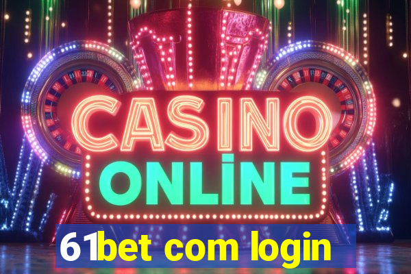 61bet com login