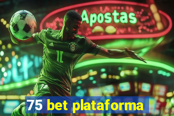 75 bet plataforma