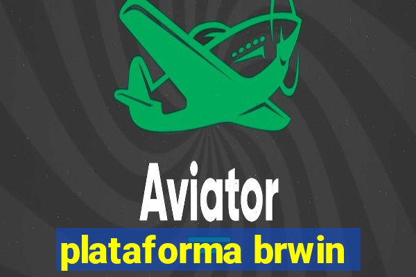 plataforma brwin