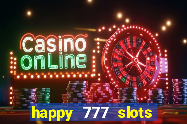 happy 777 slots paga mesmo