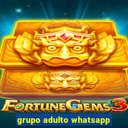 grupo adulto whatsapp