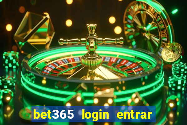 bet365 login entrar agora direto no celular