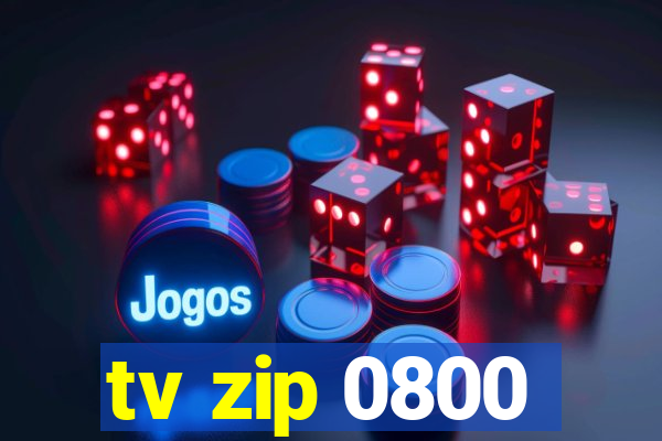 tv zip 0800