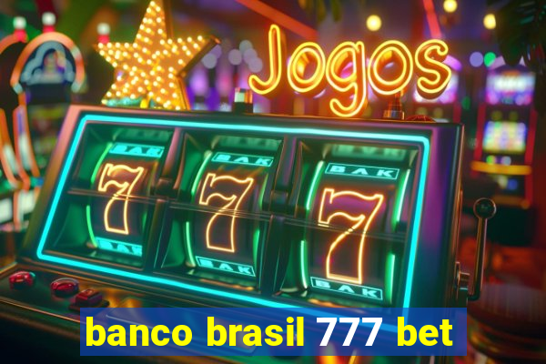 banco brasil 777 bet