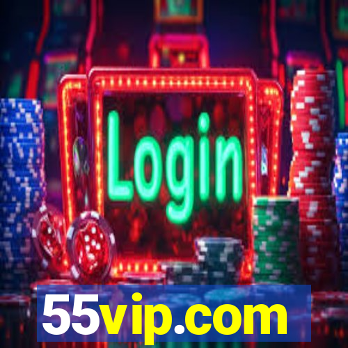 55vip.com