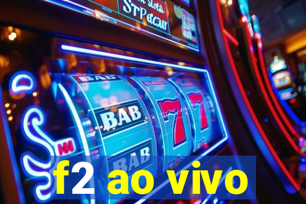 f2 ao vivo