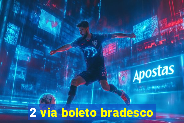 2 via boleto bradesco