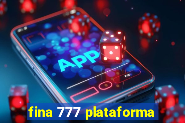 fina 777 plataforma