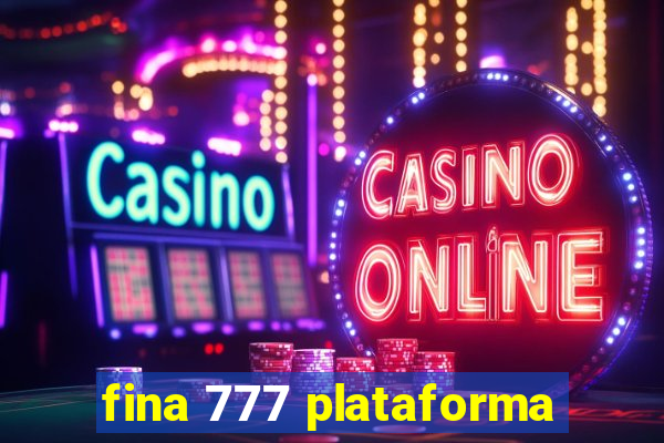 fina 777 plataforma