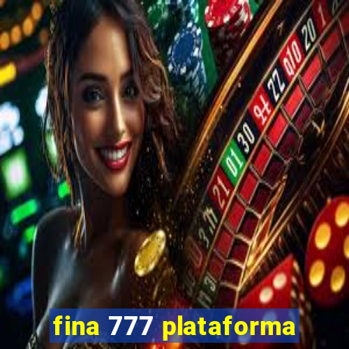 fina 777 plataforma