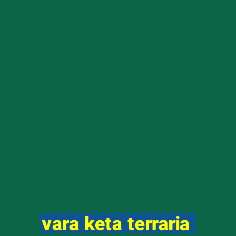 vara keta terraria