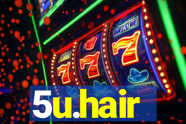 5u.hair