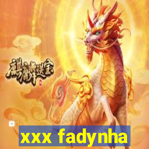 xxx fadynha