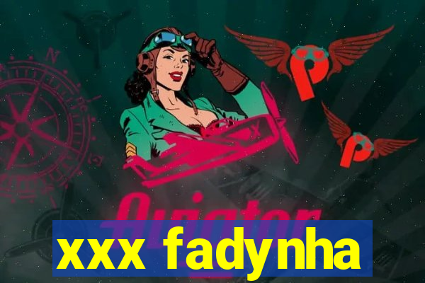 xxx fadynha