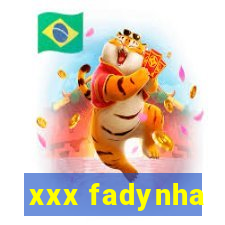 xxx fadynha