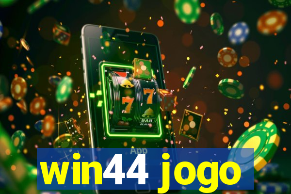 win44 jogo