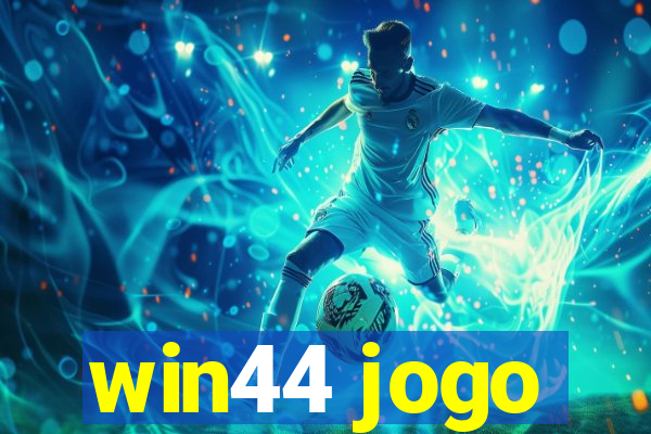 win44 jogo