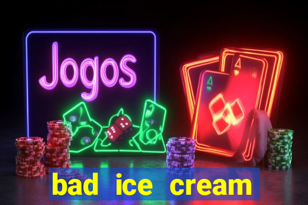 bad ice cream click jogos