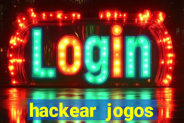 hackear jogos dinheiro infinito