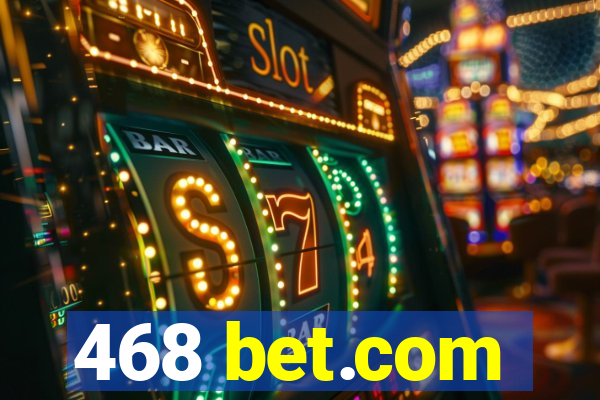 468 bet.com