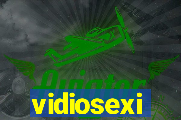 vidiosexi