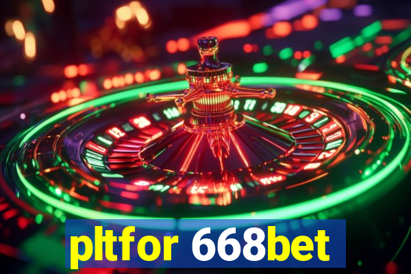 pltfor 668bet