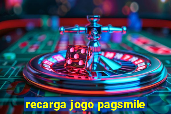 recarga jogo pagsmile