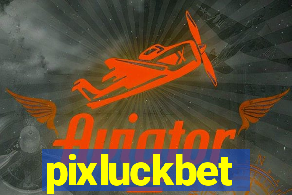 pixluckbet