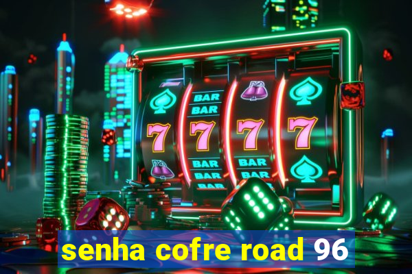 senha cofre road 96