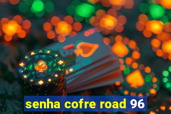 senha cofre road 96