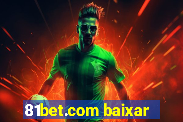 81bet.com baixar