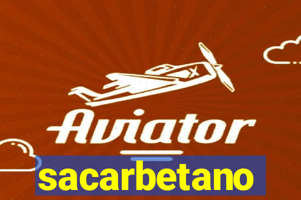 sacarbetano