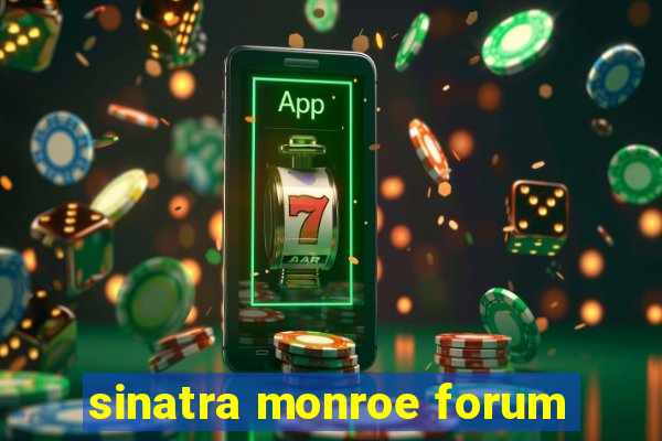 sinatra monroe forum