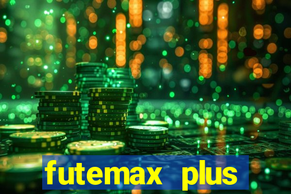 futemax plus futebol ao vivo