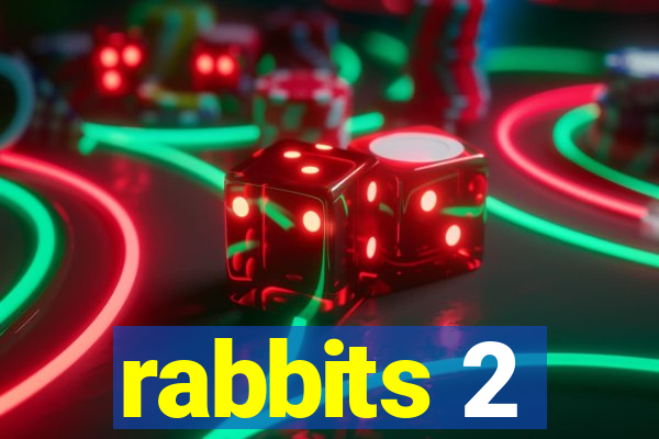 rabbits 2