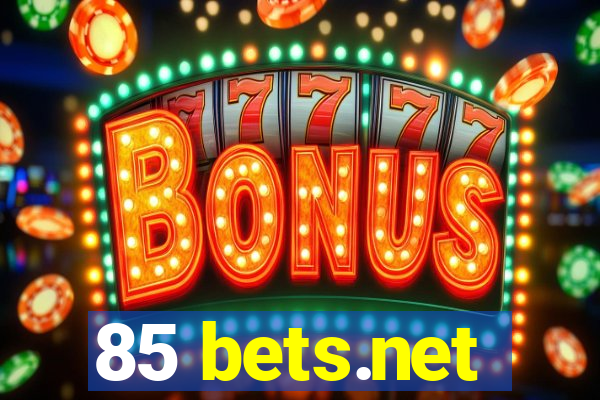 85 bets.net