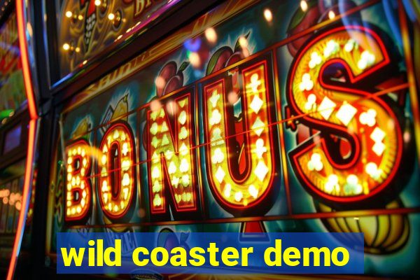 wild coaster demo