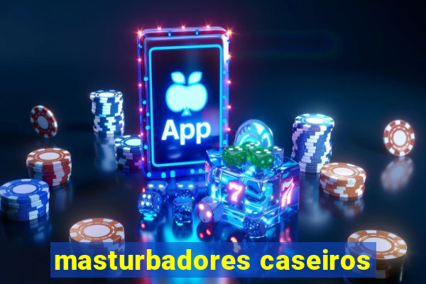 masturbadores caseiros